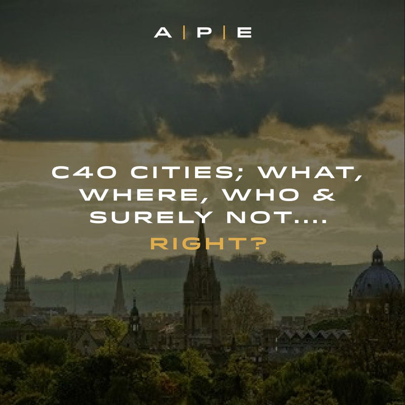 C40 Cities; What, Where, Who & Surely Not, Right?